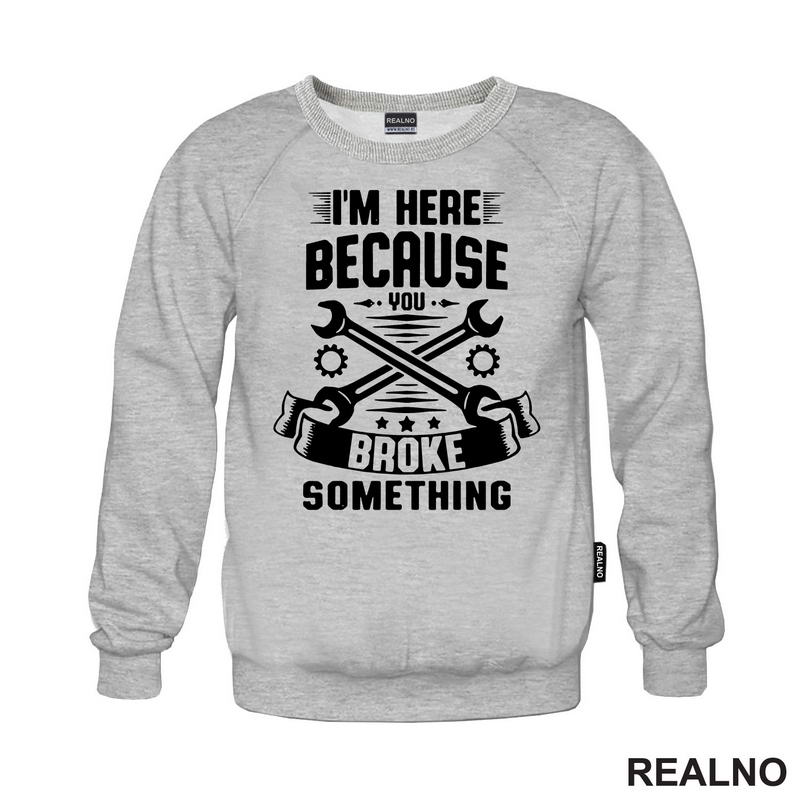 I'm Here Because You Broke Something - Stars - Radionica - Majstor - Majica