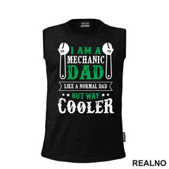 I Am A Mechanic Dad, Like A Normal Dad But Way Cooler - Radionica - Majstor - Majica