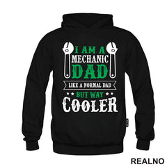 I Am A Mechanic Dad, Like A Normal Dad But Way Cooler - Radionica - Majstor - Majica