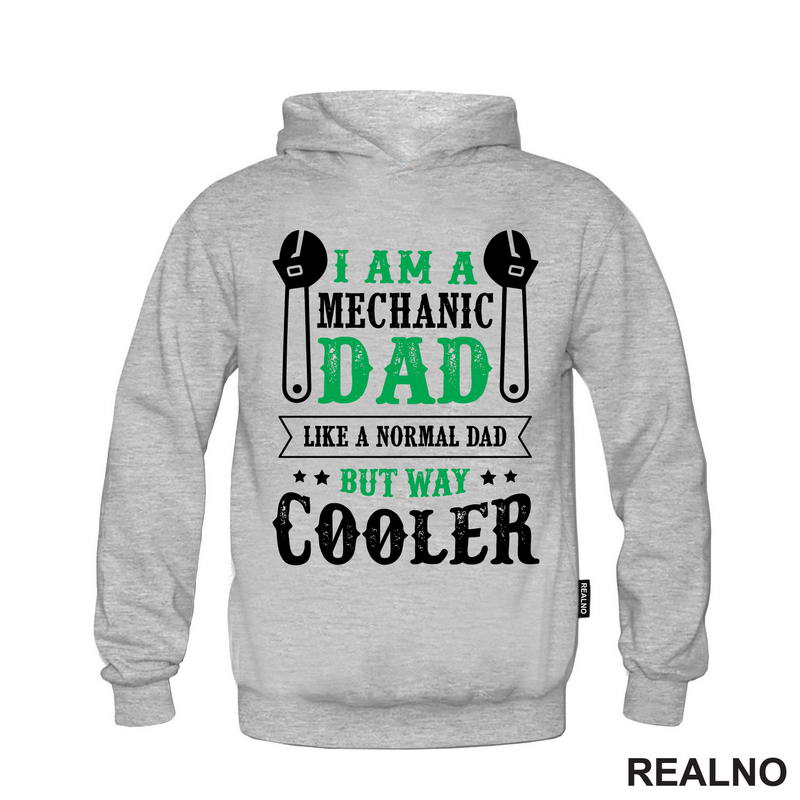 I Am A Mechanic Dad, Like A Normal Dad But Way Cooler - Radionica - Majstor - Majica