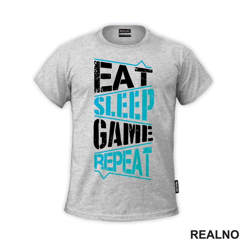 Eat, Sleep, Game, Repeat - Blue - Geek - Majica