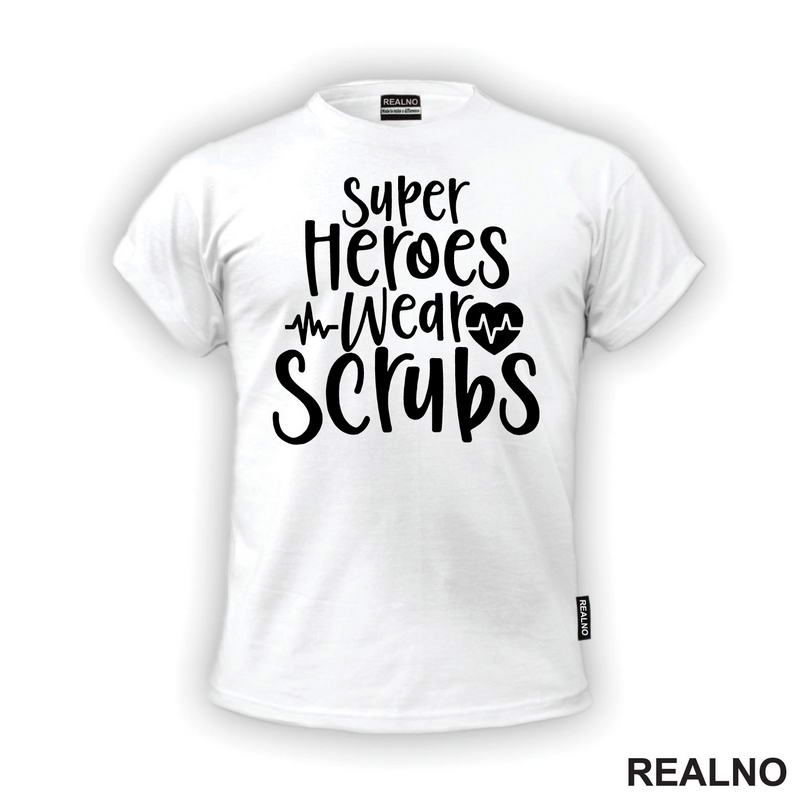 Super Heroes Wear Scrubs - Quotes - Majica