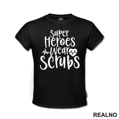 Super Heroes Wear Scrubs - Quotes - Majica