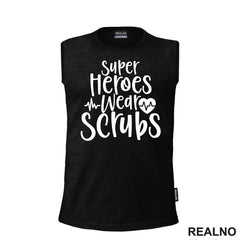 Super Heroes Wear Scrubs - Quotes - Majica