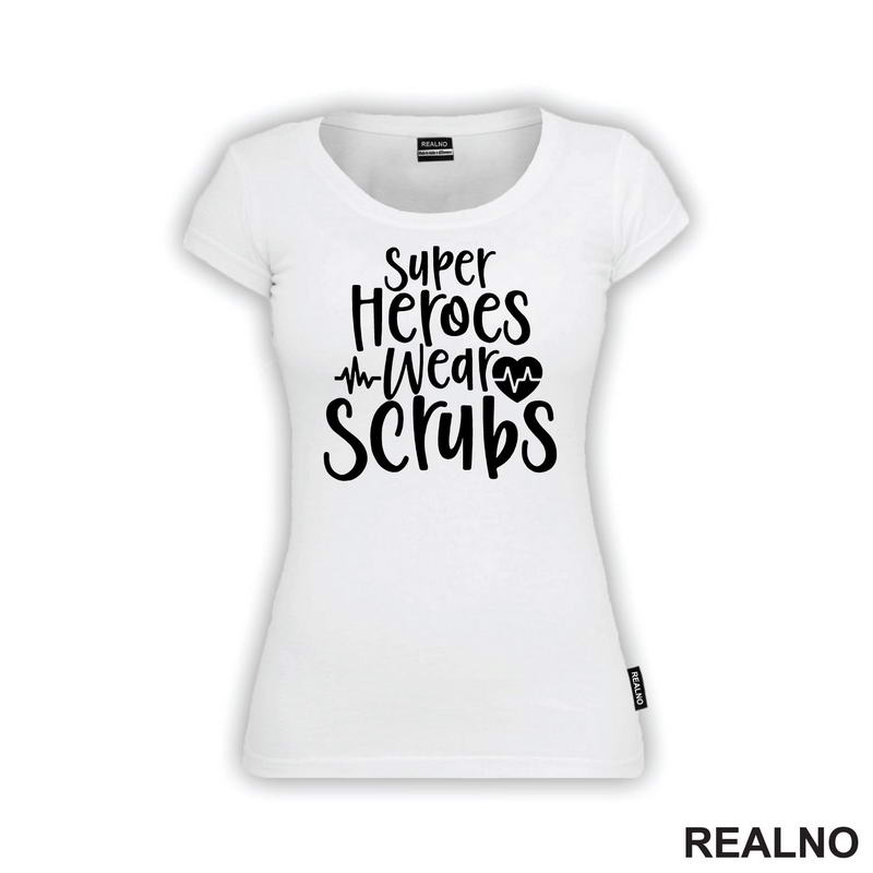 Super Heroes Wear Scrubs - Quotes - Majica