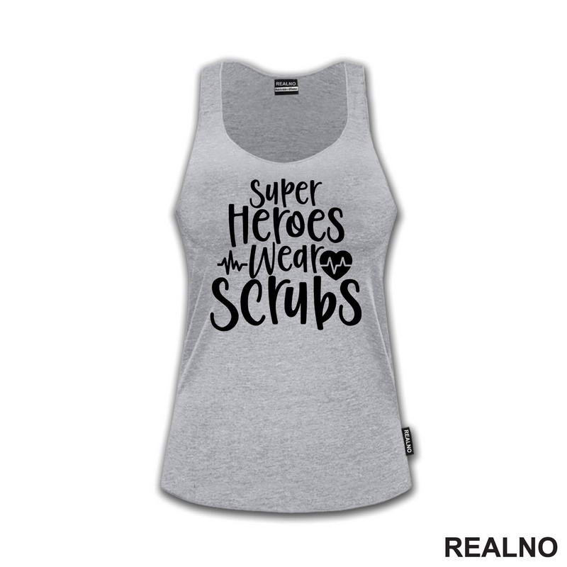 Super Heroes Wear Scrubs - Quotes - Majica