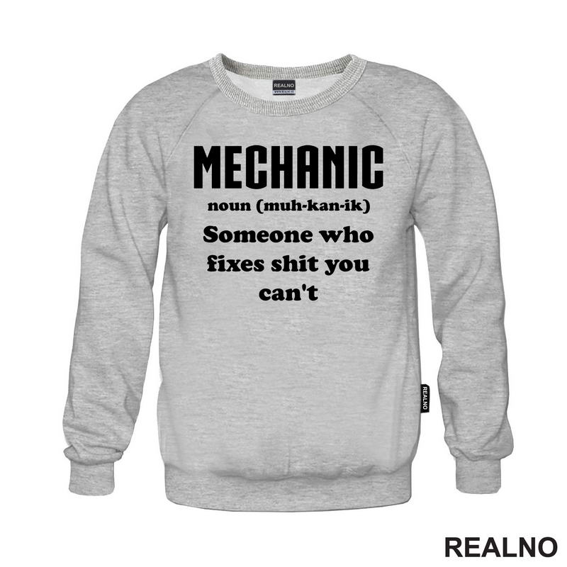 Mechanic - noun (muc-kan-ik) Someone Who Fixes Shit You Can't - Radionica - Majstor - Majica