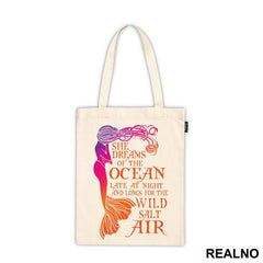 She Dreams Of The Ocean Late At Night And Longs For The Wild Salt Air - Sirene - Mermaid - Majica