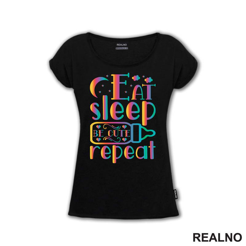 Eat, Sleep, Be Cute, Repeat - Colors - Bebe - Majica