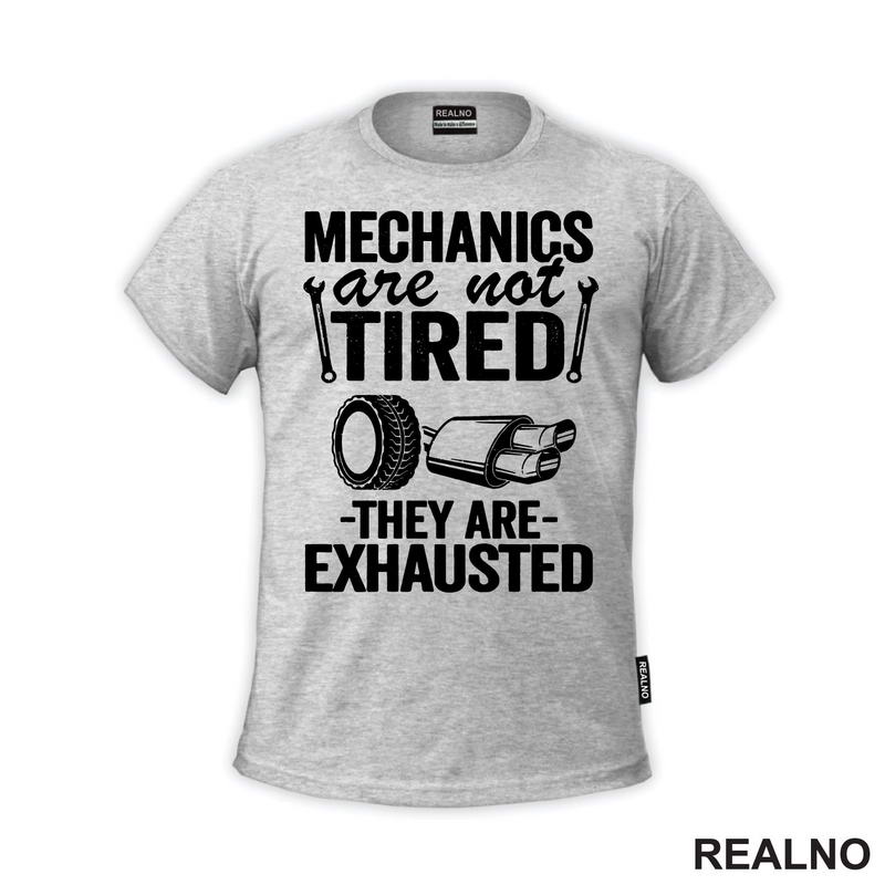 Mechanic Are Not Tired, They Are Exhausted - Radionica - Majstor - Majica