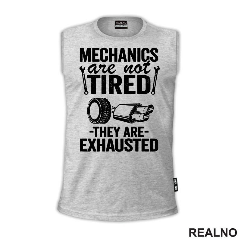 Mechanic Are Not Tired, They Are Exhausted - Radionica - Majstor - Majica