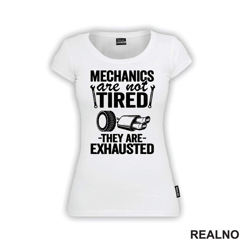 Mechanic Are Not Tired, They Are Exhausted - Radionica - Majstor - Majica