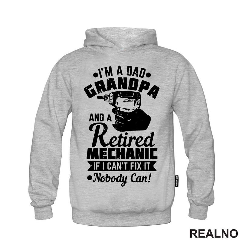 I'm A Dad, Grandpa And A Retired Mechanic. If I Can't Fix It, Nobody Can! - Radionica - Majstor - Majica