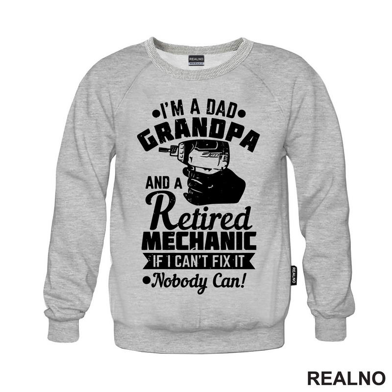 I'm A Dad, Grandpa And A Retired Mechanic. If I Can't Fix It, Nobody Can! - Radionica - Majstor - Majica