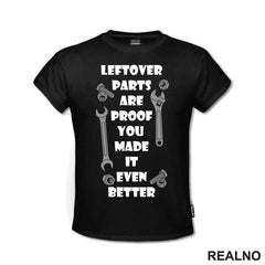 Leftover Parts Are Proof You Made It Even Better - Radionica - Majstor - Majica