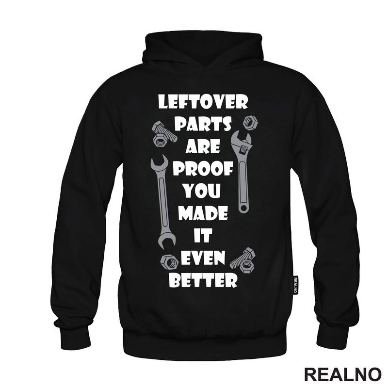 Leftover Parts Are Proof You Made It Even Better - Radionica - Majstor - Majica