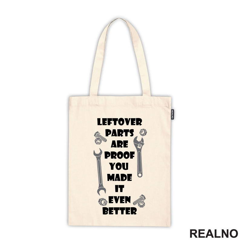 Leftover Parts Are Proof You Made It Even Better - Radionica - Majstor - Majica