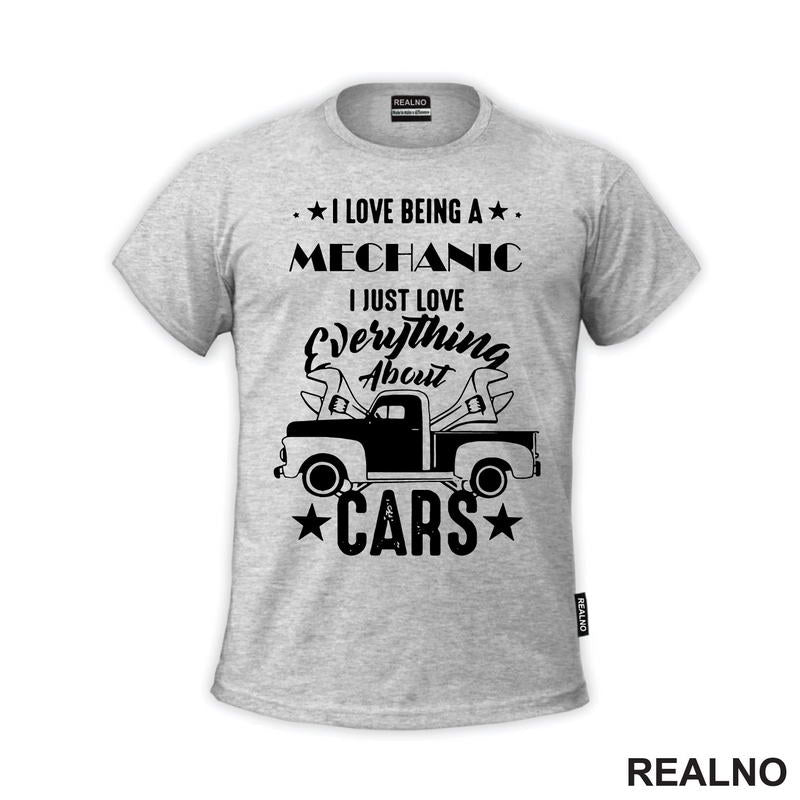 I Love Being A Mechanic. I Just Love Everything About Cars - Radionica - Majstor - Majica
