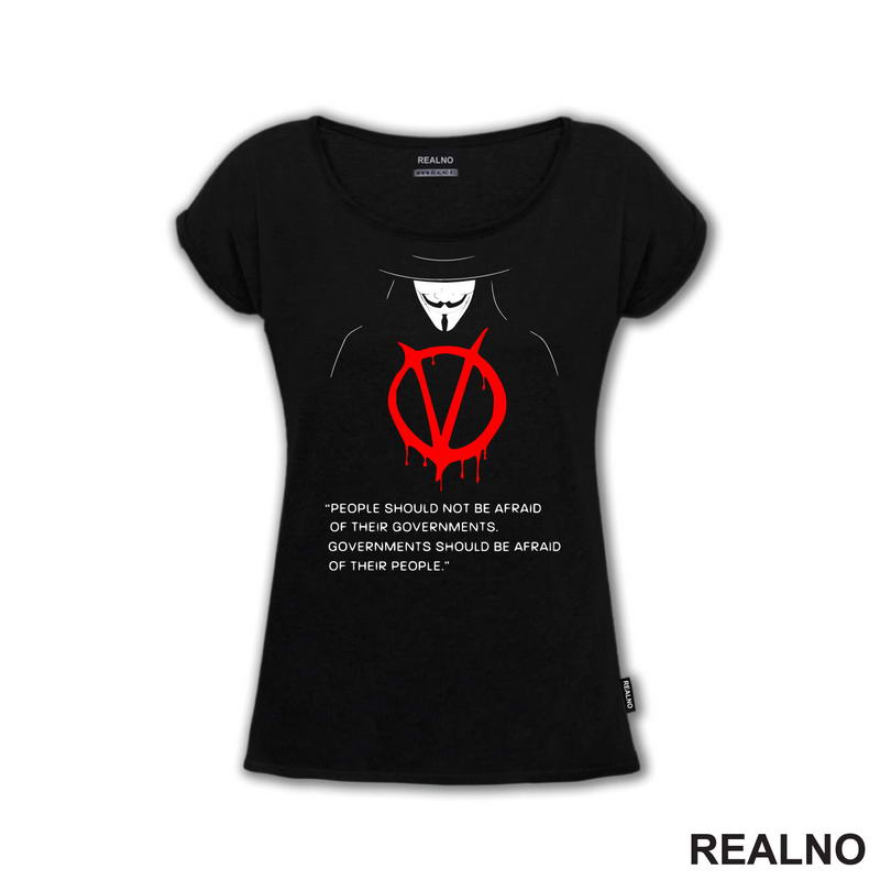 People Should Not Be Afraid Of Their Governments. Governments Should Be Afraid Of Their People - V for Vendetta - Filmovi - Majica