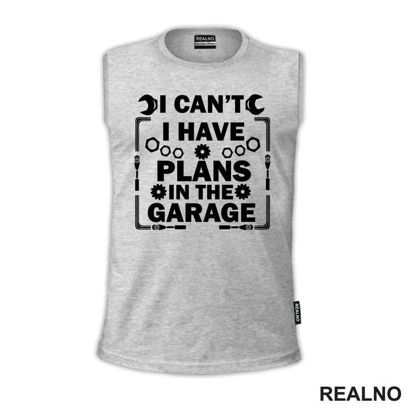 I Can't I Have Plans In The Garage - Nuts And Bolts - Radionica - Majstor - Majica