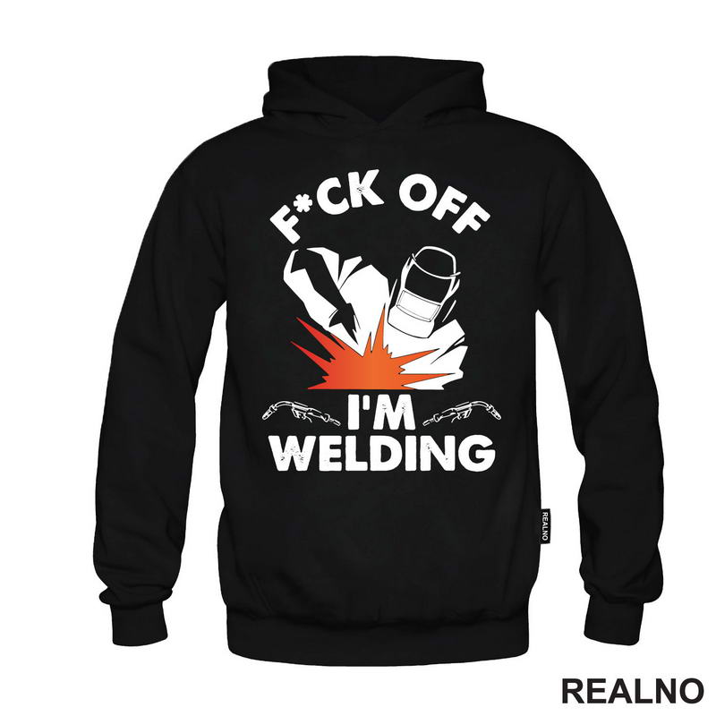 F*ck Off I'm Welding - Radionica - Majstor - Majica