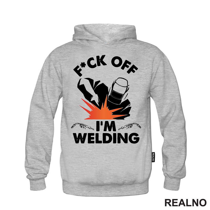 F*ck Off I'm Welding - Radionica - Majstor - Majica