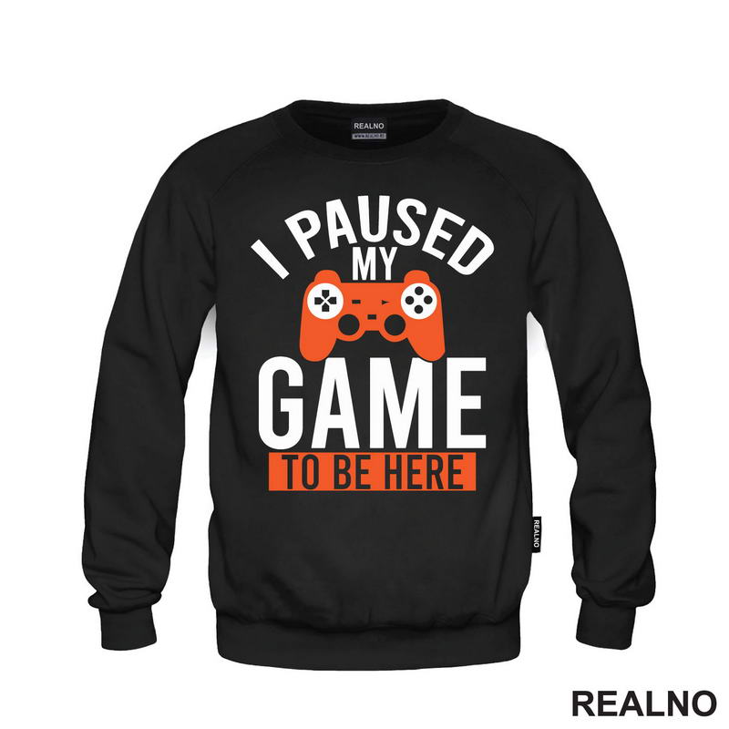 I Paused My Game To Be Here - Orange - Geek - Majica