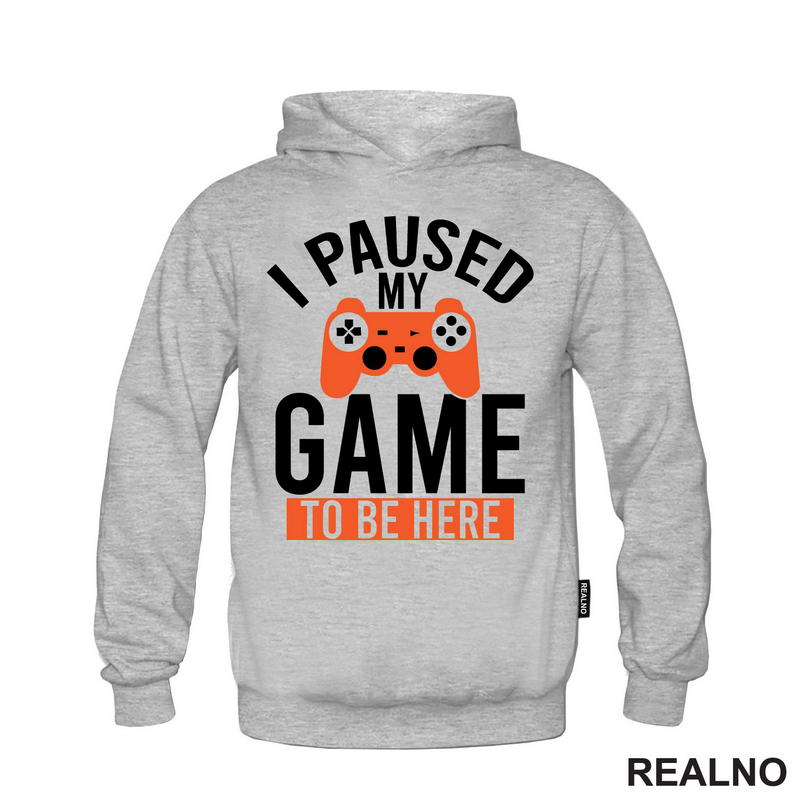 I Paused My Game To Be Here - Orange - Geek - Majica