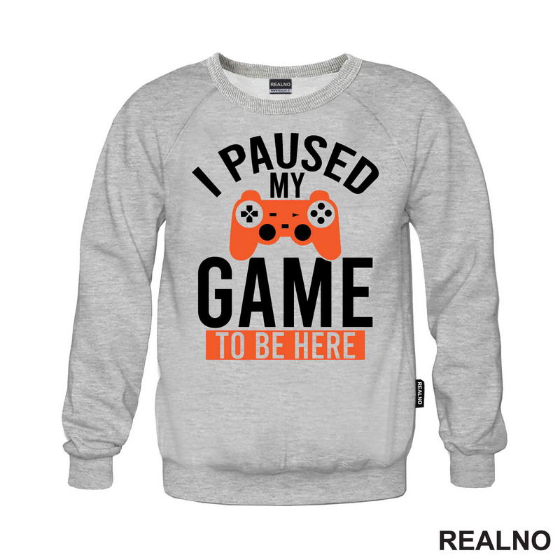 I Paused My Game To Be Here - Orange - Geek - Majica