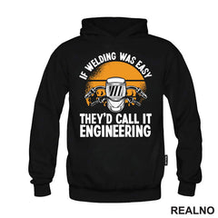 If Welding Was Easy They'd Call It Engineering - Radionica - Majstor - Majica
