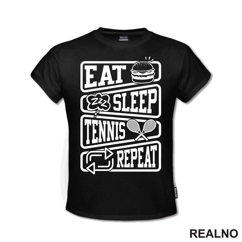 Eat, Sleep, Tennis, Repeat - Symbols - Sport - Majica