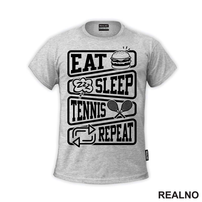 Eat, Sleep, Tennis, Repeat - Symbols - Sport - Majica