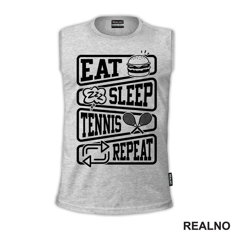Eat, Sleep, Tennis, Repeat - Symbols - Sport - Majica