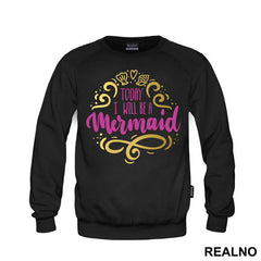 Today I Will Be A Mermaid - Sirene - Mermaid - Majica