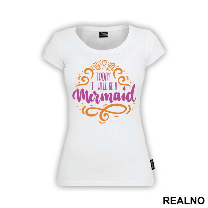Today I Will Be A Mermaid - Sirene - Mermaid - Majica
