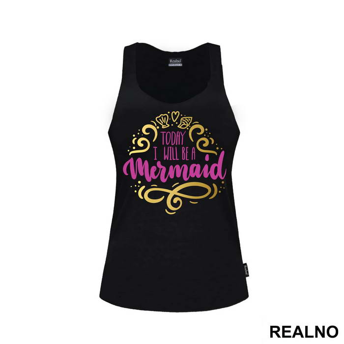 Today I Will Be A Mermaid - Sirene - Mermaid - Majica