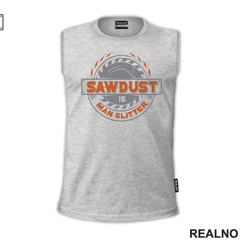 Sawdust Is Man Glitter - Grey And Orange - Radionica - Majstor - Majica