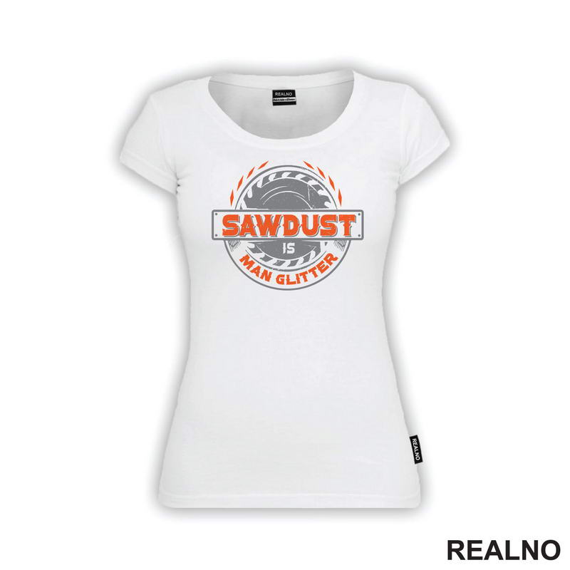 Sawdust Is Man Glitter - Grey And Orange - Radionica - Majstor - Majica