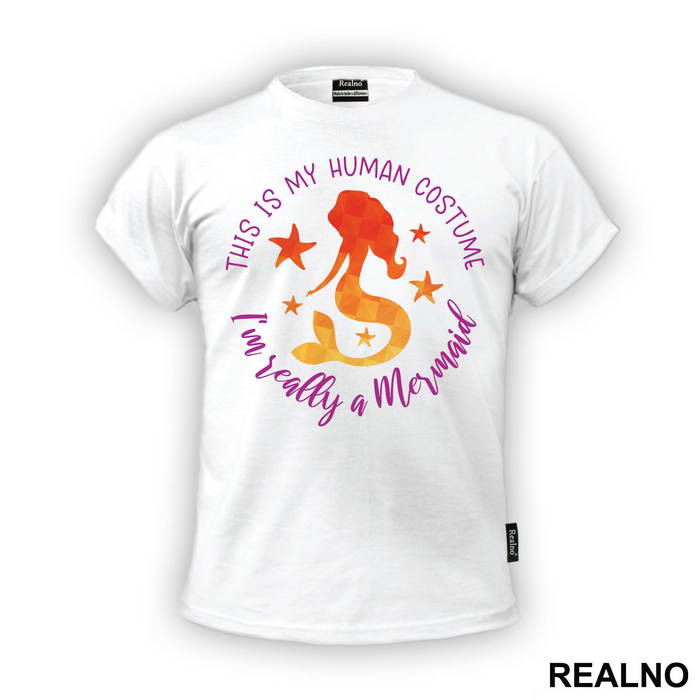 This Is My Human Costum I'm Realy A Mermaid - Sirene - Mermaid - Majica