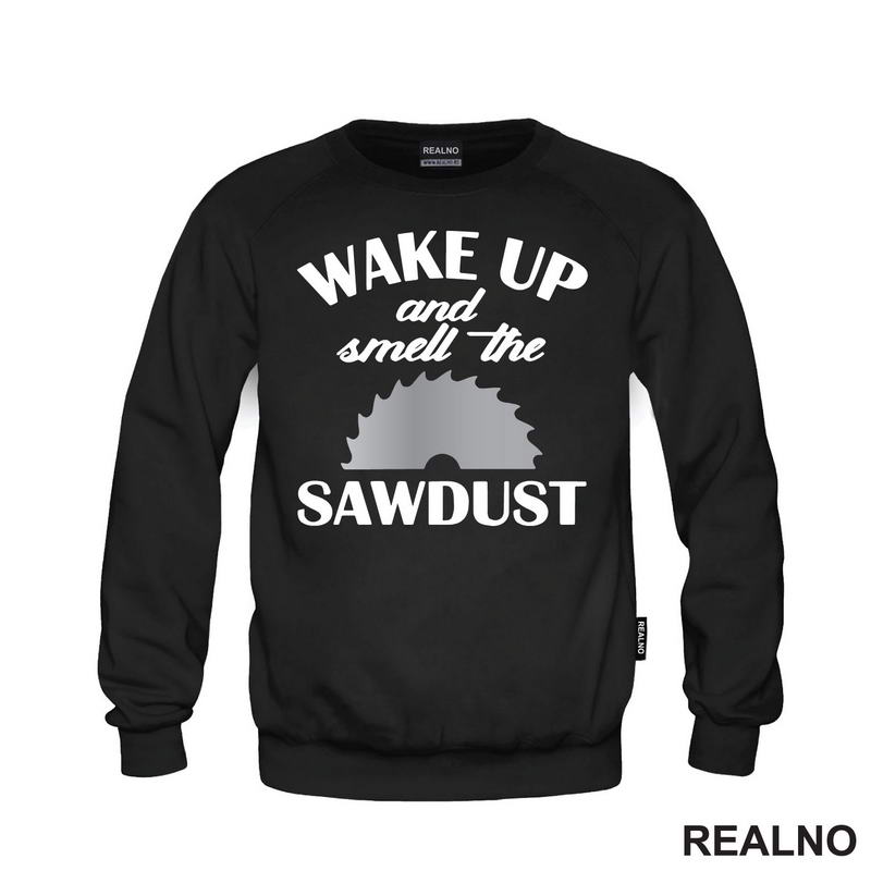 Wake Up And Smell The Sawdust - Radionica - Majstor - Majica