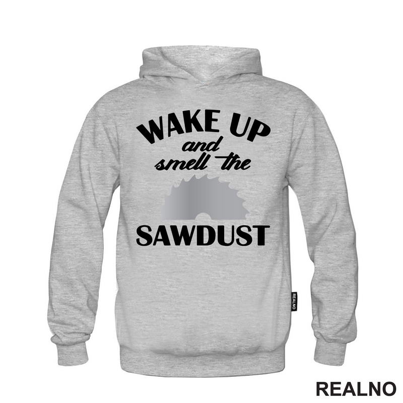 Wake Up And Smell The Sawdust - Radionica - Majstor - Majica