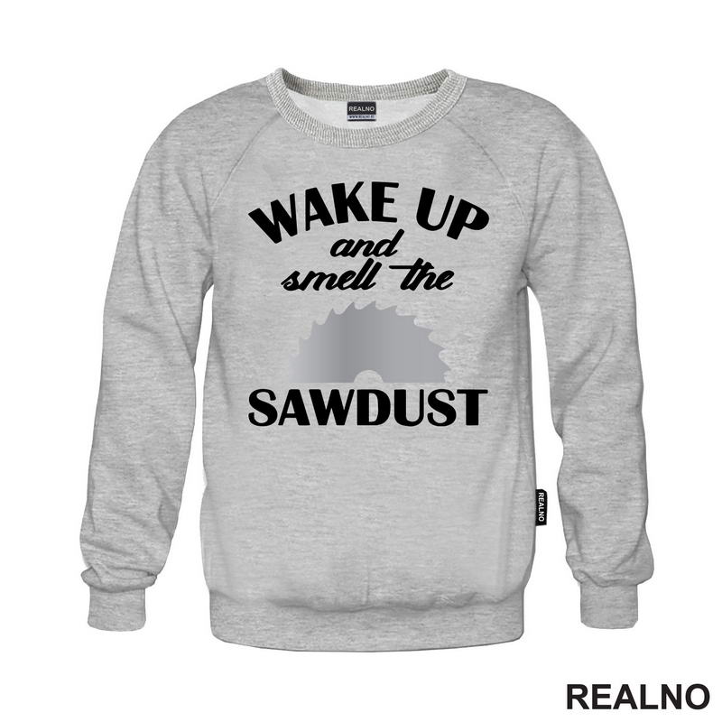 Wake Up And Smell The Sawdust - Radionica - Majstor - Majica