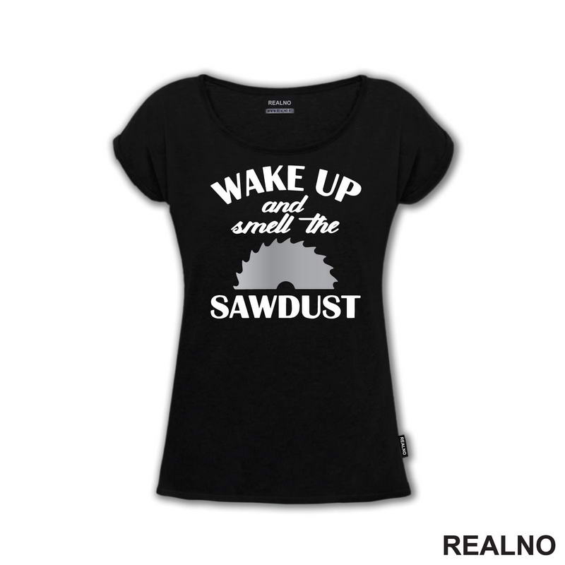 Wake Up And Smell The Sawdust - Radionica - Majstor - Majica