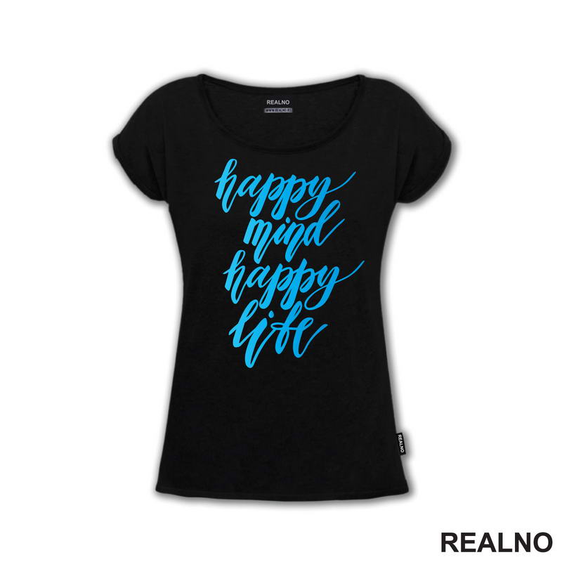 Happy Mind, Happy Life - Quotes - Majica