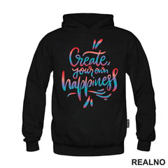 Create Yours Own Happiness - Colors - Motivation - Quotes - Majica