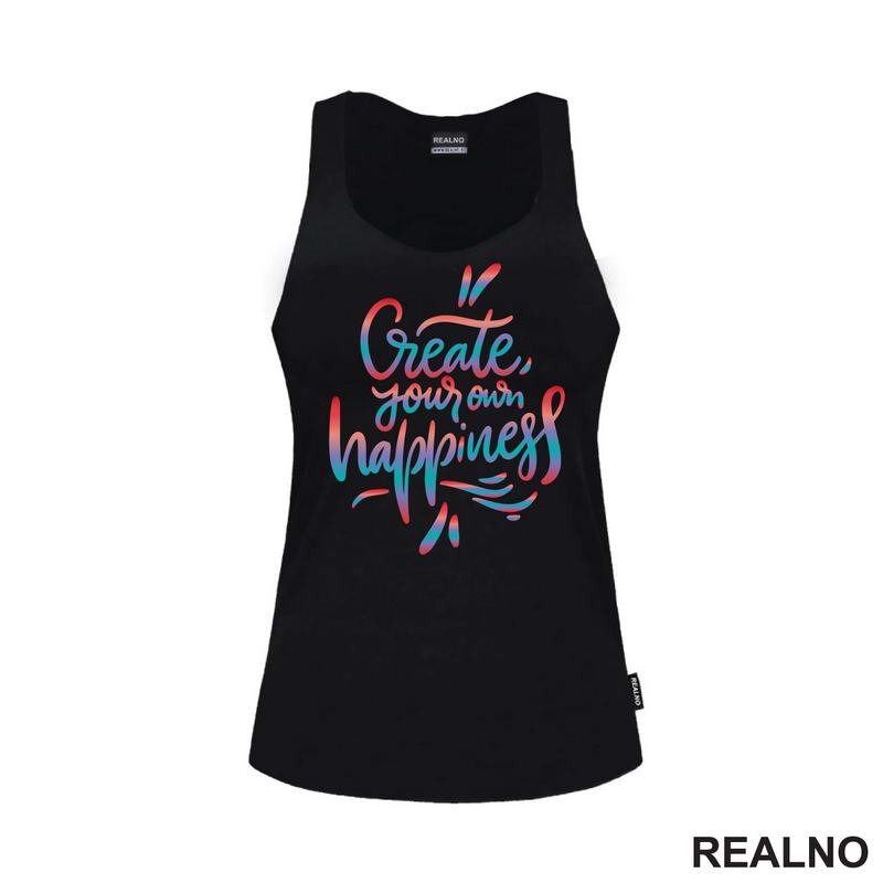Create Yours Own Happiness - Colors - Motivation - Quotes - Majica