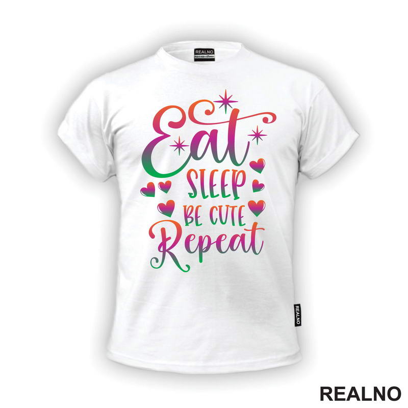 Eat, Sleep, Be Cute, Repeat - Color - Bebe - Majica