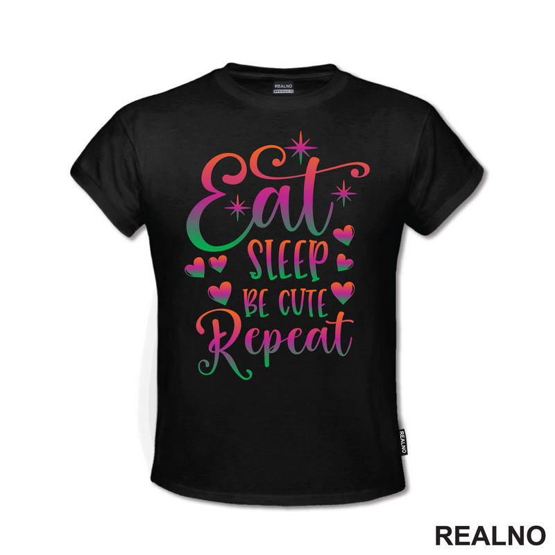 Eat, Sleep, Be Cute, Repeat - Color - Bebe - Majica