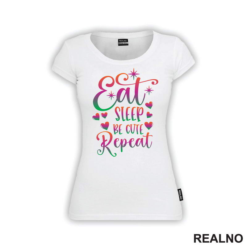 Eat, Sleep, Be Cute, Repeat - Color - Bebe - Majica
