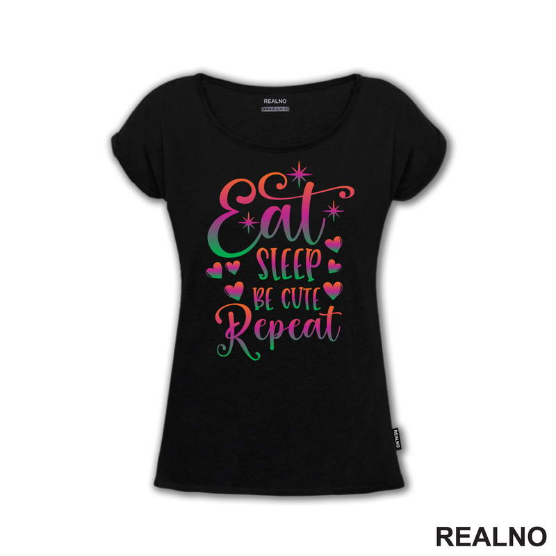 Eat, Sleep, Be Cute, Repeat - Color - Bebe - Majica